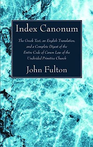 Cover for John Fulton · Index Canonum: the Greek Text, an English Translation, and a Complete Digest of the Entire Code of Canon Law of the Undivided Primitive Church (Taschenbuch) (2014)