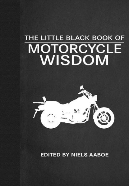Cover for Niels Aaboe · The Little Black Book of Motorcycle Wisdom - Little Books (Gebundenes Buch) (2013)