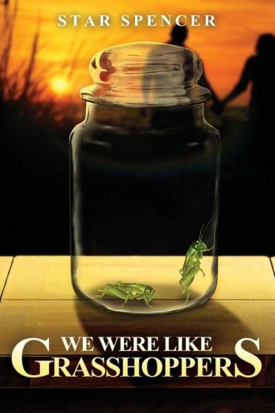 Cover for Star Spencer · We Were Like Grasshoppers (Paperback Book) (2015)