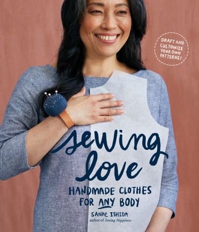 Cover for Sanae Ishida · Sewing Love: Handmade Clothes for Any Body (Paperback Book) (2022)