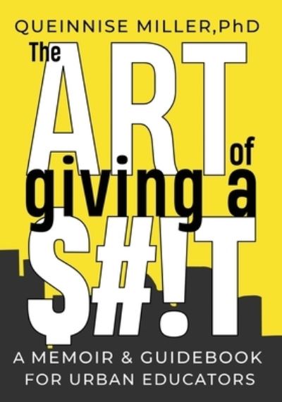 Cover for Queinnise Miller · The Art of Giving A $#!T (Paperback Book) (2020)