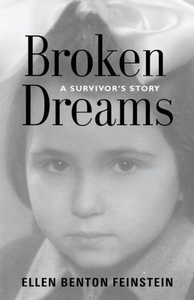 Cover for Ellen Benton Feinstein · Broken Dreams: A Survivor's Story (Paperback Book) (2014)