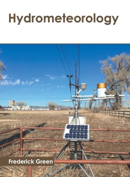 Hydrometeorology - Frederick Green - Books - States Academic Press - 9781639892815 - March 1, 2022