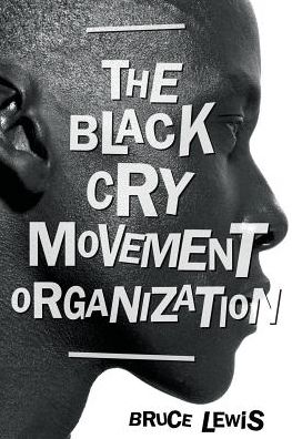 Cover for Bruce Lewis · The Black Cry Movement Organization (Paperback Book) (2019)