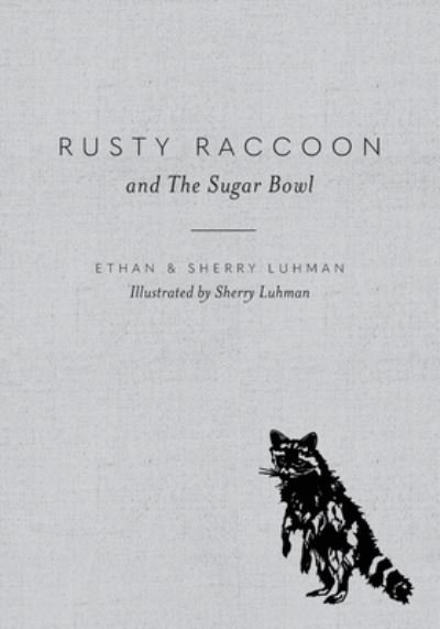 Rusty Raccoon and The Sugar Bowl - Ethan Luhman - Libros - Orange Hat Publishing - 9781645381815 - 6 de octubre de 2020