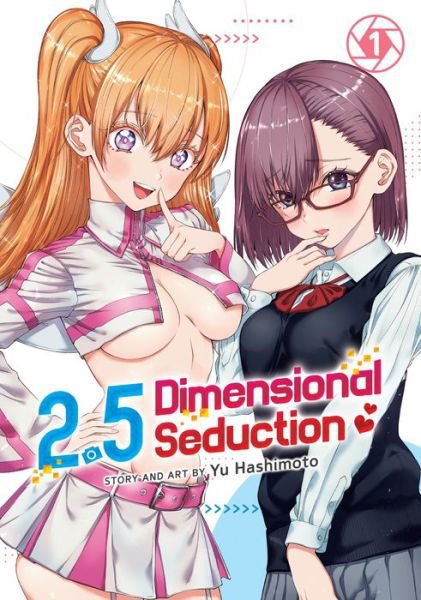 Cover for Yu Hashimoto · 2.5 Dimensional Seduction Vol. 1 - 2.5 Dimensional Seduction (Paperback Book) (2022)