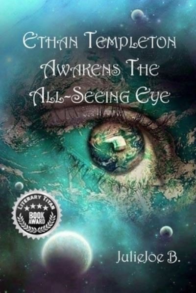 Cover for Juliejoe B · Ethan Templeton Awakens the All-Seeing Eye (Paperback Book) (2020)
