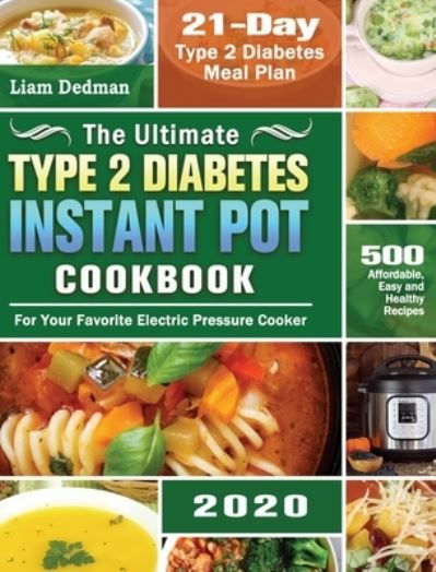 Cover for Liam Dedman · The Ultimate Type 2 Diabetes Instant Pot Cookbook 2020 (Hardcover Book) (2020)