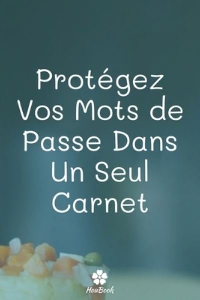 Cover for Mot de Passe Houbook · Protegez Vos Mots De Passe Dans Un Seul Carnet (Pocketbok) (2020)