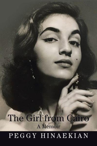 Cover for Peggy Hinaekian · The Girl from Cairo: A Memoir (Paperback Book) (2020)