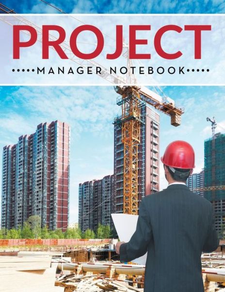 Cover for Speedy Publishing Llc · Project Manager Notebook (Paperback Book) (2015)