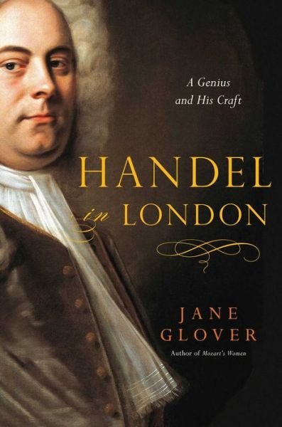 Cover for Jane Glover · Handel in London The Making of a Genius (Hardcover Book) (2018)
