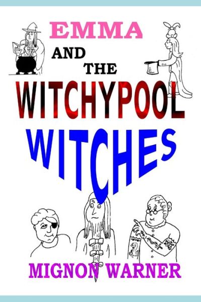 Cover for Mignon Warner · Emma and the Witchypool Witches (Paperback Book) (2019)