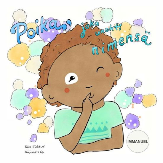 Cover for Tiina Walsh · Poika, joka unohti nimensa IMMANUEL (Paperback Book) (2019)