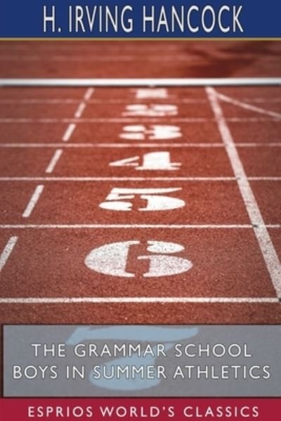 Cover for H Irving Hancock · The Grammar School Boys in Summer Athletics (Esprios Classics) (Paperback Book) (2024)