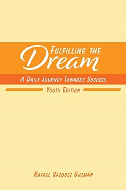 Cover for Rafael Vazquez Guzman · Fulfilling The Dream (Paperback Book) (2024)