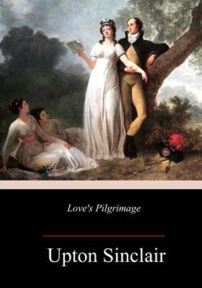 Cover for Upton Sinclair · Love's Pilgrimage (Paperback Book) (2018)