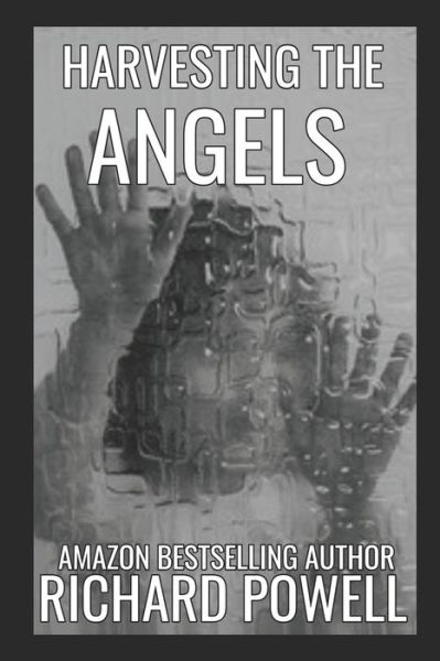 Cover for Richard Powell · Harvesting The Angels (Paperback Book) (2018)