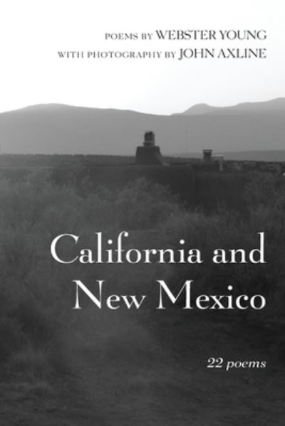 Cover for Webster Young · California and New Mexico: 22 Poems (Paperback Book) (2020)