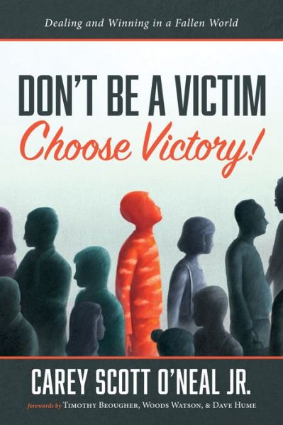 Don't Be a Victim - Jr Carey Scott O'Neal - Books - Resource Publications (CA) - 9781725287815 - March 19, 2021