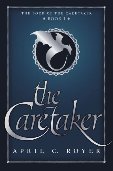 Cover for April C Royer · The Caretaker (Paperback Book) (2018)