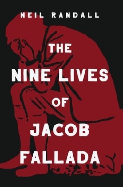 Cover for Neil Randall · The Nine Lives of Jacob Fallada (Paperback Book) (2019)