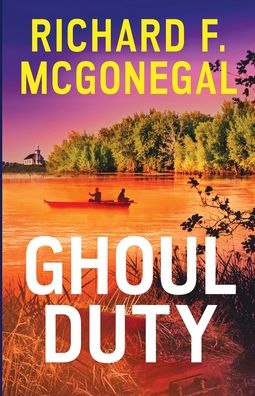 Ghoul Duty - Richard F McGonegal - Books - Cave Hollow Press - 9781734267815 - February 18, 2022