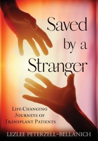 Cover for Lezlee Peterzell-Bellanich · Saved by A Stranger (Gebundenes Buch) (2021)