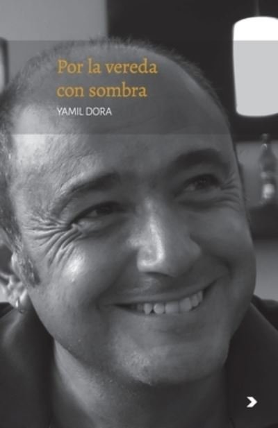 Cover for Yamil Dora · Por la vereda con sombra (Taschenbuch) (2021)