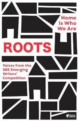 Cover for SBS Emerging Writers' Competition · Roots: Home is Who We Are: Voices from the SBS Emerging Writers’ Competition (Paperback Book) (2021)