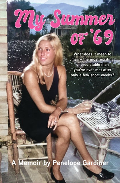 Cover for Penny Gardiner · My Summer of '69: What does it mean to marry the most exciting unpredicable man you ve ever met after only a few short weeks (Paperback Book) (2025)