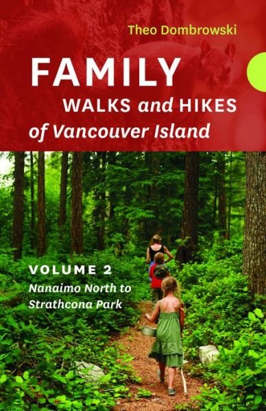 Cover for Theo Dombrowski · Family Walks and Hikes of Vancouver Island _ Volume 2 Streams, Lakes, and Hills from Nanaimo North to Strathcona Park (Paperback Book) (2018)