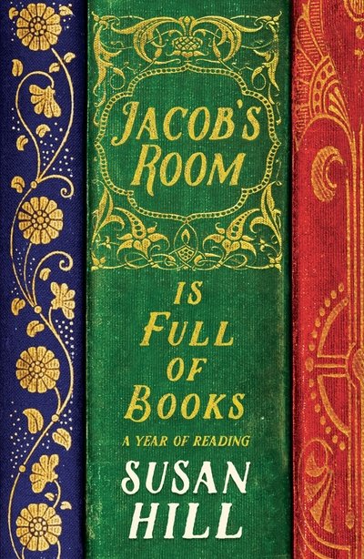 Cover for Susan Hill · Jacob's Room is Full of Books: A Year of Reading (Paperback Book) [Main edition] (2018)