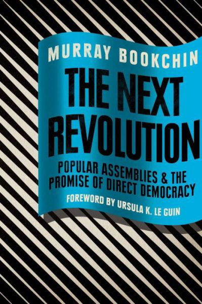 Cover for Murray Bookchin · The Next Revolution: Popular Assemblies and the Promise of Direct Democracy (Taschenbuch) (2015)