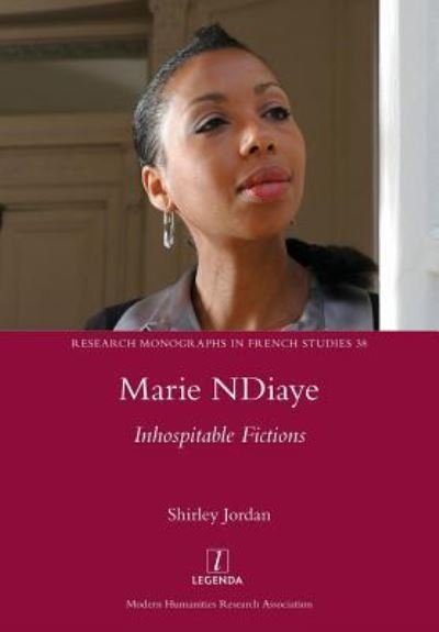 Cover for Shirley Jordan · Marie NDiaye: Inhospitable Fictions - Research Monographs in French Studies (Taschenbuch) (2019)