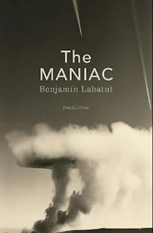 Cover for Benjamin Labatut · The MANIAC (Hardcover bog) (2023)