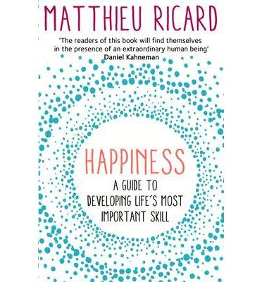 Cover for Matthieu Ricard · Happiness: A Guide to Developing Life's Most Important Skill (Taschenbuch) [Main edition] (2015)