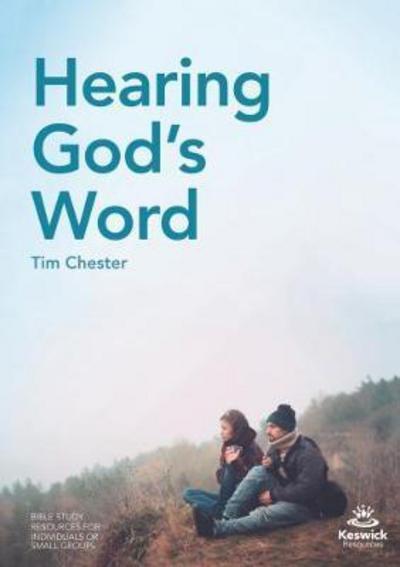 Hearing God's Word - Keswick Study Guides - Chester, Dr Tim (Author) - Books - Inter-Varsity Press - 9781783595815 - July 20, 2017