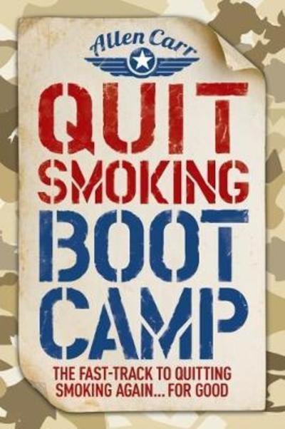 Cover for Allen Carr · Quit Smoking Boot Camp: The Fast-Track to Quitting Smoking Again for Good - Allen Carr's Easyway (Paperback Book) (2018)