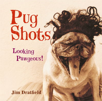 Cover for Jim Dratfield · Pug Shots (Hardcover Book) (2019)