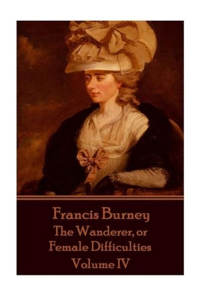 Cover for Frances Burney · Frances Burney - The Wanderer, or Female Difficulties (Paperback Bog) (2016)