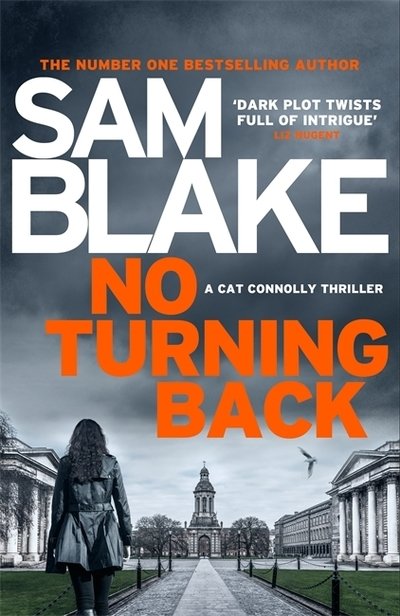 Cover for Sam Blake · No Turning Back: The new thriller from the #1 bestselling author - The Cathy Connolly Series (Paperback Bog) (2018)