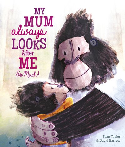 Cover for Sean Taylor · My Mum Always Looks After Me So Much (Hardcover bog) (2019)