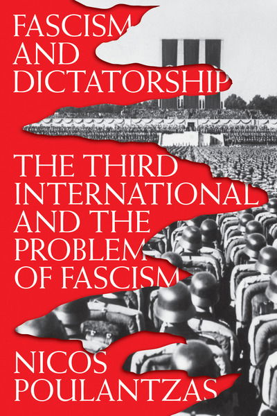 Cover for Nicos Poulantzas · Fascism and Dictatorship: The Third International and the Problem of Fascism (Paperback Book) (2019)