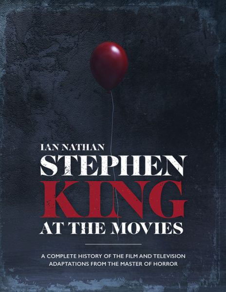 Stephen King at the Movies - Ian Nathan - Boeken - Palazzo Editions Ltd - 9781786750815 - 3 oktober 2019