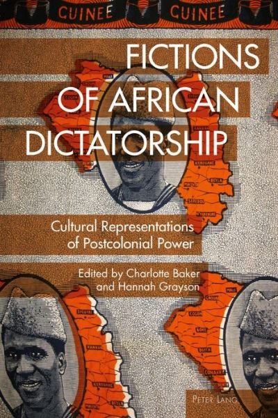 Cover for Fictions of African Dictatorship: Cultural Representations of Postcolonial Power - Race and Resistance Across Borders in the Long Twentieth Century (Gebundenes Buch) [New edition] (2018)