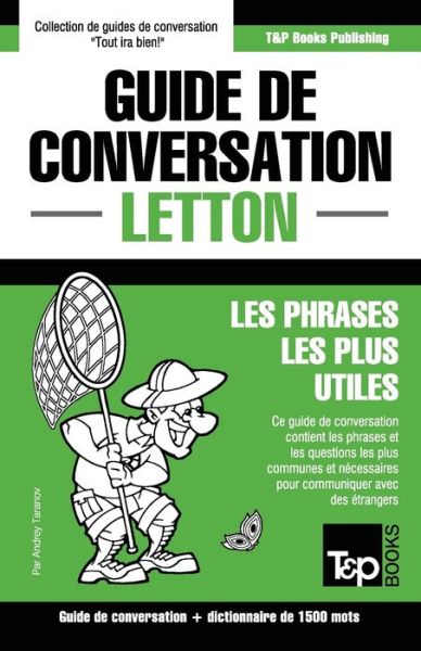 Cover for Andrey Taranov · Guide de conversation Francais-Letton et dictionnaire concis de 1500 mots - French Collection (Pocketbok) (2016)