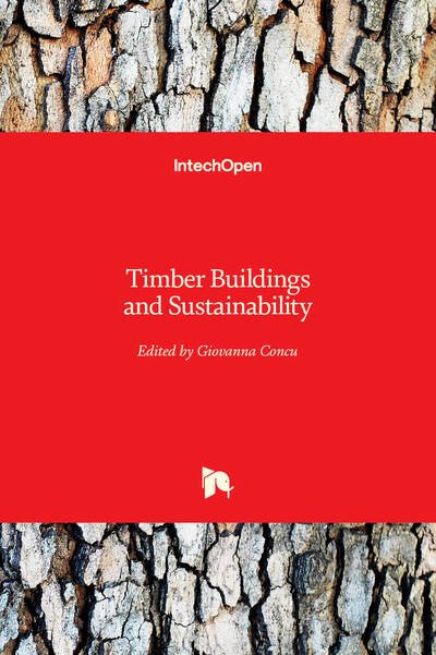 Timber Buildings and Sustainability - Giovanna Concu - Bøger - IntechOpen - 9781789238815 - 4. december 2019