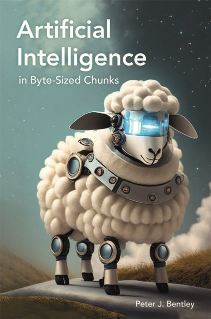 Cover for Peter J. Bentley · Artificial Intelligence in Byte-sized Chunks (Paperback Book) (2024)