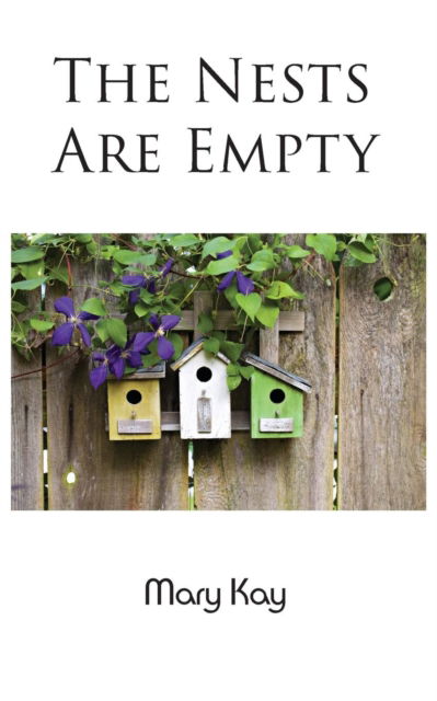 The Nests Are Empty - Mary Kay - Books - New Generation Publishing - 9781789551815 - June 27, 2018